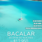 Bacalar - desde CDMX