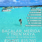 Bacalar, Tren Maya y Mérida - GDL
