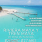 Riviera Maya y Tren Maya - Desde GDL