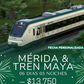 Mérida y Tren Maya - desde CDMX