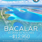 Bacalar - desde CDMX